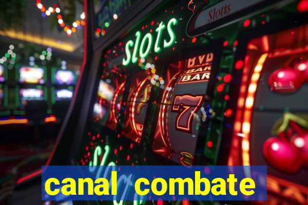 canal combate multicanais ao vivo